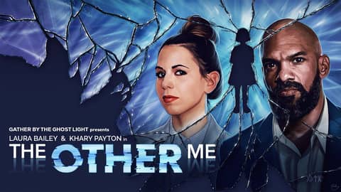 THE OTHER ME starring Laura Bailey and Khary Payton THE OTHER ME starring Laura Bailey and Khary Payton