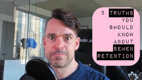 A Common Sense Guide To Semen Retention | Probably True Podcast