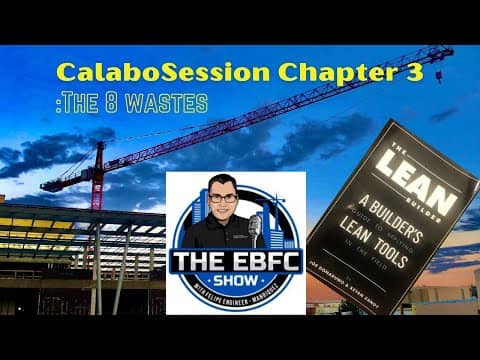 The 8 Wastes in Construction Calabo Session #3