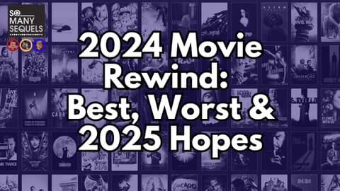 2024 Movie Rewind: Best, Worst & 2025 Hopes