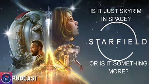 Podcast: Starfield - Is it Just Skyrim in Space? Or Something More?