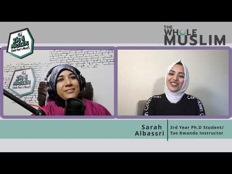 The Whole Muslim with Sarah Albassri: Life and Martial Arts The Whole Muslim with Sarah Albassri: Life and Martial Arts