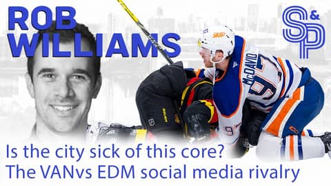 Rob Williams: Is the city sick of this core? Social media battle between Canucks and Oilers markets