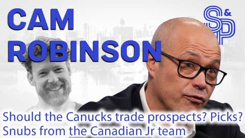 Cam Robinson: Should the Canucks trade picks? Prospects? Snubs from Canadian Jr team