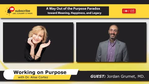 A Way Out of the Purpose Paradox toward Meaning, Happiness, and Legacy (Working on Purpose)