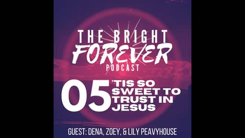 EP05 - 'Tis So Sweet To Trust In Jesus