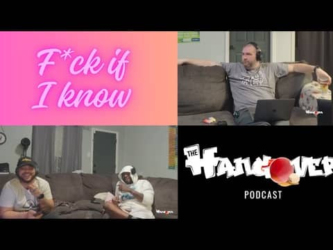 Ep.164- F*ck If I Know