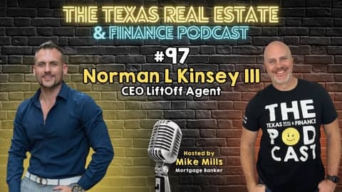 The Texas Real Estate & Finance Podcast: #97 Norman L Kinsey III