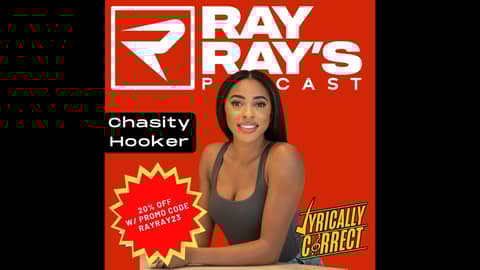Lyrically Correct with Chasity Hooker on Ray Ray's Podcast