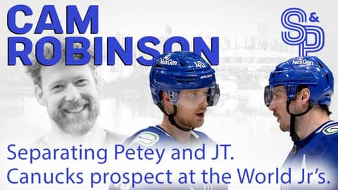 Cam Robinson: Separating Petey and J.T.  and a look at Canucks prospects at the World Jr's.