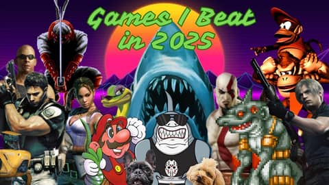 Games I Beat in 2025 Games I Beat in 2025