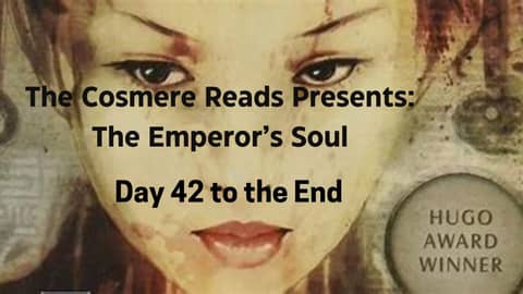 The Emperor's Soul: Day 42 through the End!  (Season 2, Episode 17)