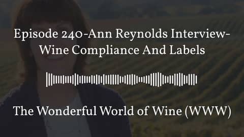 June 24 - Episode 240-Ann Reynolds Interview-Wine Compliance And Labels - Full - Center Quote 16:9