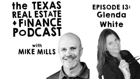 Social Media's Impact | Glenda White | Mike Mills Texas Real Estate & Finance Podcast Episode 13