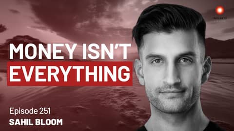 Sahil Bloom - A Multitude of Wealth | Episode 251 Sahil Bloom - A Multitude of Wealth | Episode 251