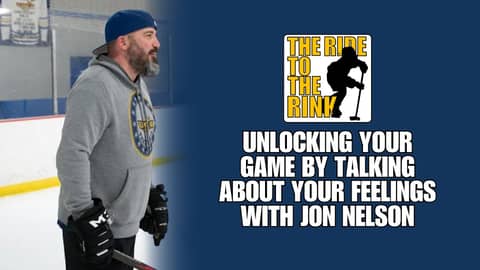 The Ride To The Rink: Unlocking Your Game by Talking About Your Feelings with Jon Nelson
