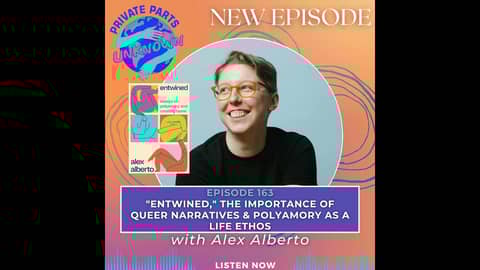"Entwined," the Importance of Queer Narratives & Polyamory as a Life Ethos with Alex Alberto "Entwined," the Importance of Queer Narratives & Polyamory as a Life Ethos with Alex Alberto