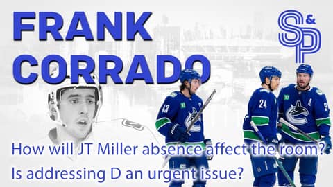 Frank Corrado on how the JT Miller absence will affect the room.  Do the Canucks need to panic on D?