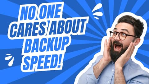 No one cares about your backup speed!!