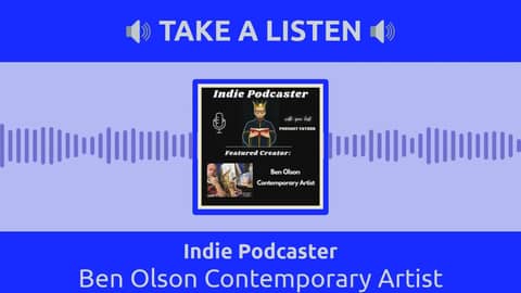 Indie Podcaster - Ben Olson Contemporary Artist