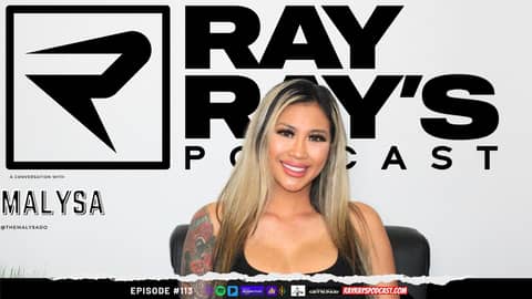 Ray Ray’s Podcast Episode 113 “Malysa” Full Episode