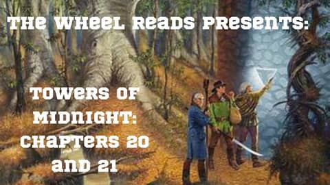 Towers of Midnight: Chapters 20 and 21 (Season 13, Episode 9) Towers of Midnight: Chapters 20 and 21 (Season 13, Episode 9)