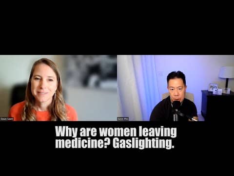 Why are women leaving medicine? Gaslighting.