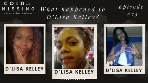 Cold and Missing: D’Lisa Kelley