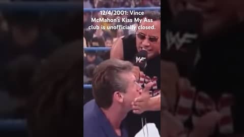 12/4/2001: Vince McMahon’s Kiss My Ass club is unofficially closed.