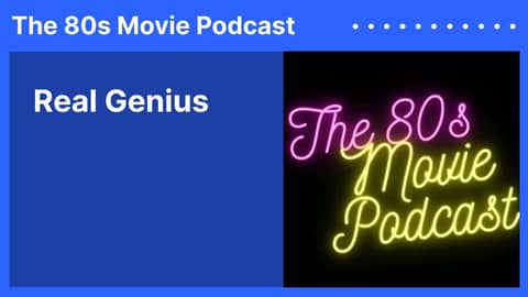 Real Genius | The 80s Movie Podcast