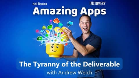 The Tyranny of the Deliverable with Andrew Welch The Tyranny of the Deliverable with Andrew Welch