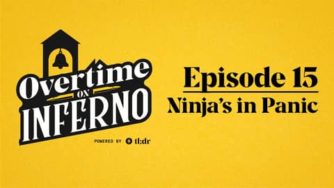 Ninja's in Panic - Overtime on Inferno: EP15
