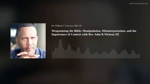 Weaponizing the Bible: Manipulation, Misinterpretation, and the Importance of Context with Rev John
