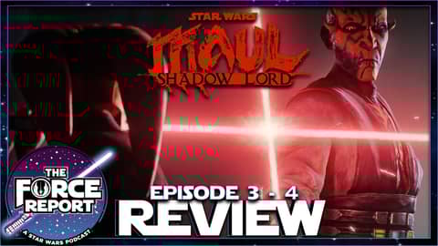 Maul: Shadow Lord Episodes 3-4 | The Force Report