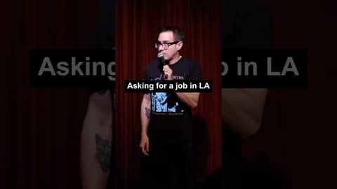 Asking for a job in LA