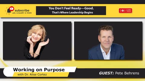 You Don’t Feel Ready—Good. That’s Where Leadership Begins (Working on Purpose)