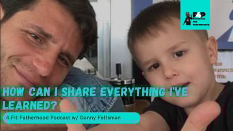 How can I share everything I've learned? w/ Danny Feltsman