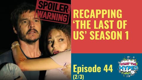 'The Last of Us' Season 1 Recap & Game Comparison
