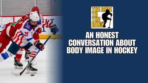 The Ride To The Rink - An Honest Conversation About Body Image In Hockey