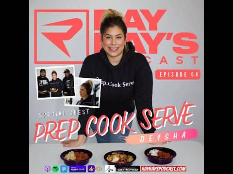 Ray Ray’s Podcast Episode 65 “Prep Cook Serve” Full Episode Ray Ray’s Podcast Episode 65 “Prep Cook Serve” Full Episode