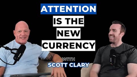Attention Over Time Builds Trust: Scott Clary’s Playbook for Modern Entrepreneurship