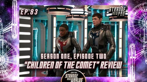 Star Trek: Strange New Worlds - Season 1, Episode 2 "Children of the Comet" | Review & Breakdown