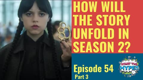 Wednesday' Season 2 Prep: Plot, Characters, and What’s Next (Part 3)