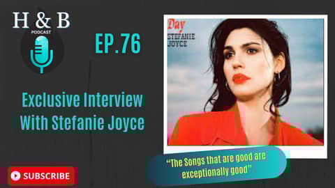 Stefanie Joyce Interview - H&B Podcast