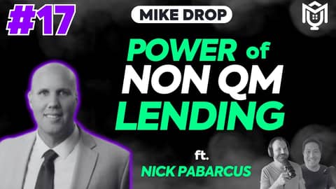 Speed, Strategy, and Success: Nick Pabarcus on Non-QM Lending | MikeDrop Episode 17
