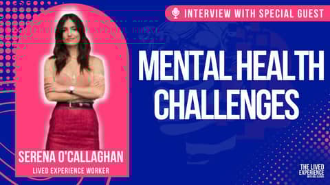 Interview with community mental health and lived experience worker, Serena O'Callaghan