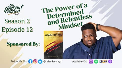 The Power of a Determined and Relentless Mindset