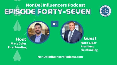 Episode Forty-Seven: Growth, Leadership & Opportunity with Nate Clear, President of FirstFunding