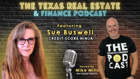 The Texas Real Estate & Finance Podcast #70 Sue Buswell - Credit Expert