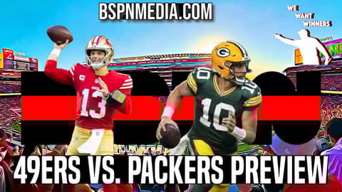 49ers Vs. Packers Preview | We Want Winners 49ers Vs. Packers Preview | We Want Winners